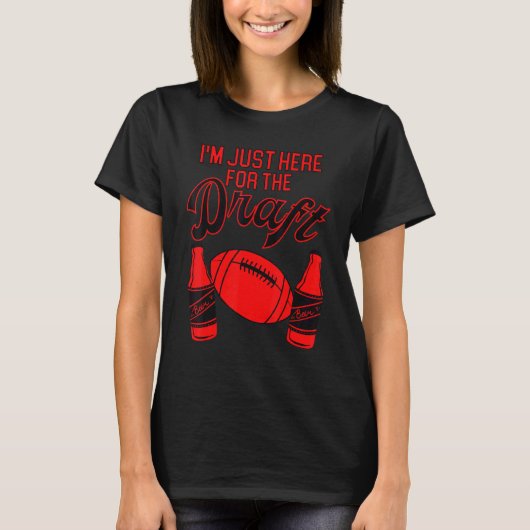 T-shirt I'm Just Here For The Draft  Football Fantasy Foot (Devant)