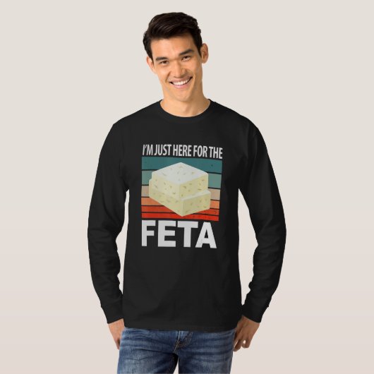 T-shirt Im Just Here For The Feta (Devant entier)