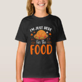 T-shirt I'm Just Here for the Food Funny Thanksgiving (Devant)