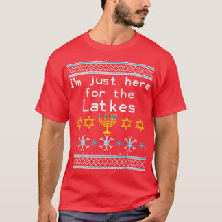 T-shirt I'm Just Here For The Latkes Ugly Hanukkah 
