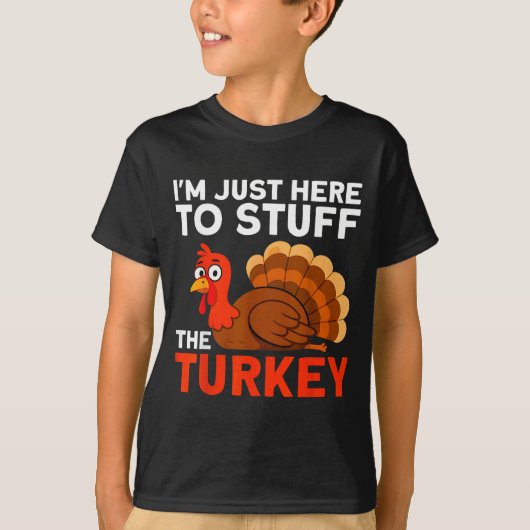 T-shirt I'm Just Here To Stuff The Turkey Thanksgiving Fun (Devant)