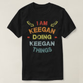 T-shirt I'm Keegan Doing Keegan Things Cool Funny Christma (Design devant)