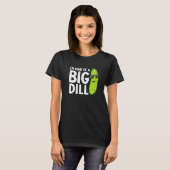 T-shirt I'm Kind of a Big Dill Funny Pickles Premium (Devant entier)