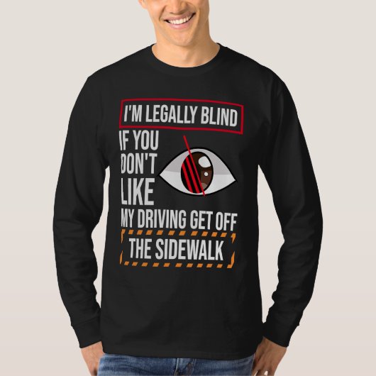 T-shirt I'm Legally Blind Blindness  For Blind People  1 (Devant)