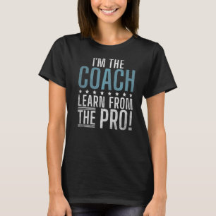 T-shirt Im L'Entraîneur Apprendre De L'Entraîneur Pro Spor