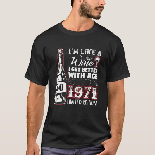T-shirt I'm Like A Fine Wine, I Get Better With Age - 1971 (Devant)