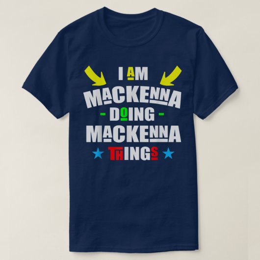 T-shirt Im Mackenna Doing Mackenna Things Cool Funny Chris (Design devant)