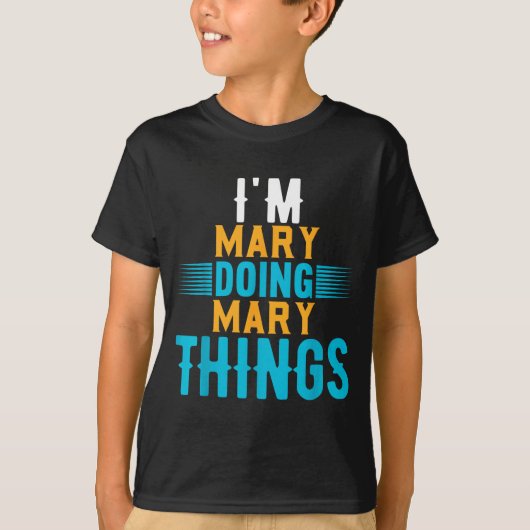 T-shirt I'm Mary Doing Mary Things Name Mary  (Devant)