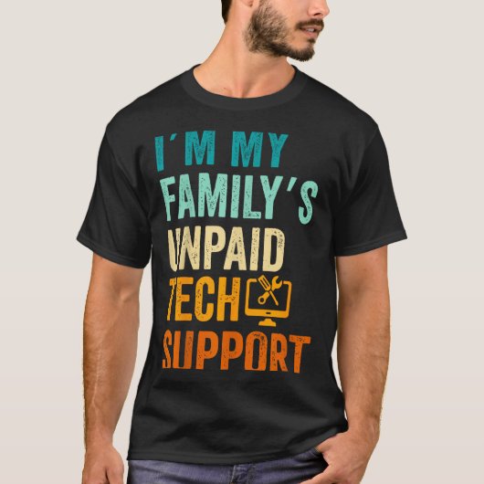 T-shirt Im My Family’s Unpaid Tech Suprt It Engineer Compu (Devant)