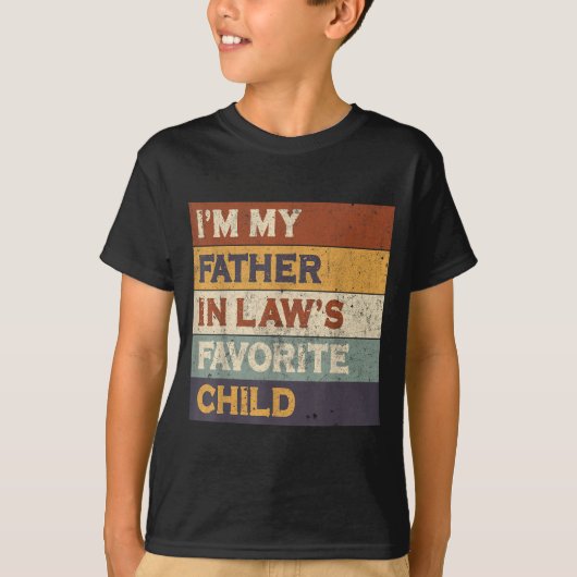 T-shirt I'm My Father In Law's Favorite Child Funny Parent (Devant)