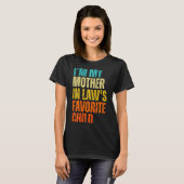 T-shirt I'm My Mother In Law's Favorite Child Funny Family (Devant entier)