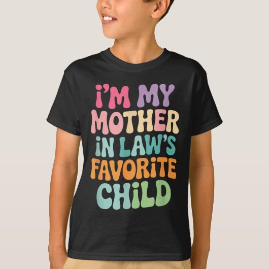 T-shirt I'm My Mother In Law's Favorite Child Funny Groovy (Devant)