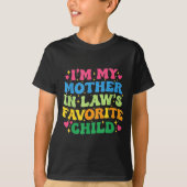 T-shirt I'm My Mother In Law's Favorite Child Funny Groovy (Devant)