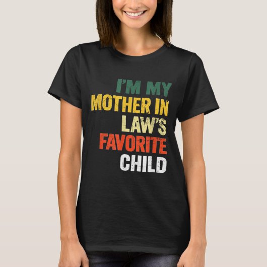 T-shirt Im My Mother In Laws Favorite Child Funny Men Pare (Devant)