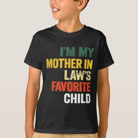 T-shirt Im My Mother In Laws Favorite Child Funny Men Pare (Devant)