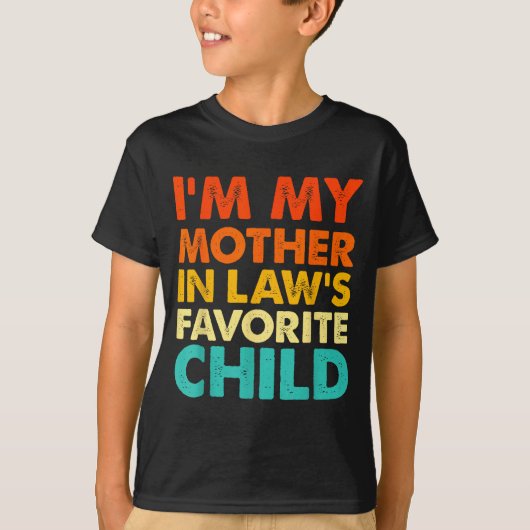 T-shirt I'm My Mother In Law's Favorite Child Funny Parent (Devant)