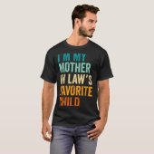 T-shirt I'm My Mother In Law's Favorite Child Funny Parent (Devant entier)