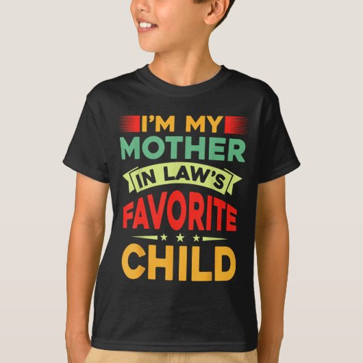 T-shirt I'm My Mother In Law's Favorite Child Funny Parent (Devant)