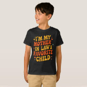 T-shirt I'm My Mother In Law's Favorite Child Funny Parent (Devant entier)