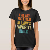 T-shirt I'm My Mother In Law's Favorite Child Funny Parent (Devant)