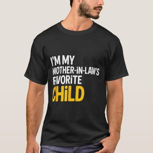 T-shirt Im My Mother In Laws Favorite Child Funny Parent (Devant)