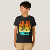 T-shirt I'm My Mother In Laws Favorite Child Groovy Funny  (Devant entier)