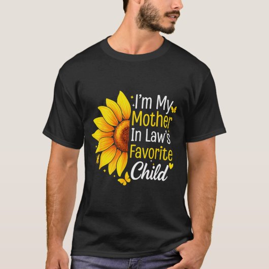 T-shirt I'm My Mother In Law's Favorite Child Sunflower Fu (Devant)