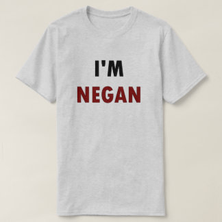 T-shirt I'm NEGAN