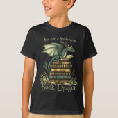T-shirt I'm Not A Bookworm I'm A Book Dragon (Devant)