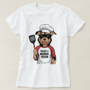 T-shirt I'm Not a Morning Person" Dog Chef T-Shirt: Humoro