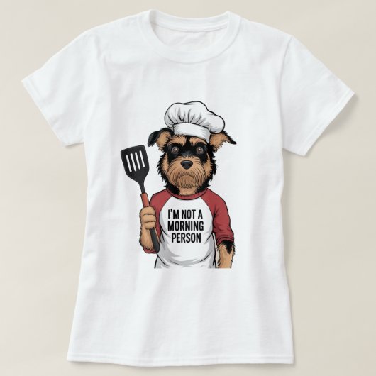 T-shirt I'm Not a Morning Person" Dog Chef T-Shirt: Humoro (Design devant)