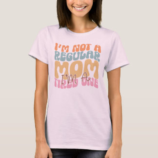 T-shirt I'm Not A Regular Mom I'm A Tired One Funny Mom 