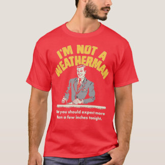 T-shirt I'm Not a Weatherman