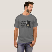 T-shirt I'm Not Always Right But I'm Never Wrong Funny Cat (Devant entier)