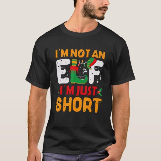 T-shirt I'm Not An Elf I'm Just Short   Christmas Pajama P (Devant)