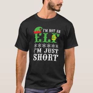 T-shirt I'm Not An Elf I'm Just Short - Funny Christmas Pa