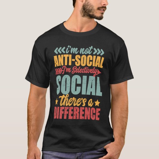 T-shirt I'm Not Anti social I'm Selectively Social Retro V (Devant)