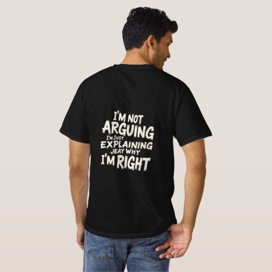 T-shirt "I'm Not Arguing – Funny Sarcastic Retro T-Shirt" (Dos entier)
