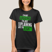 T-shirt I'm Not Arguing I'm Just Explaining Why I'm Right  (Devant)