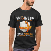T-shirt I'm Not Arguing I'm Just Explaining Why I'm Right  (Devant)