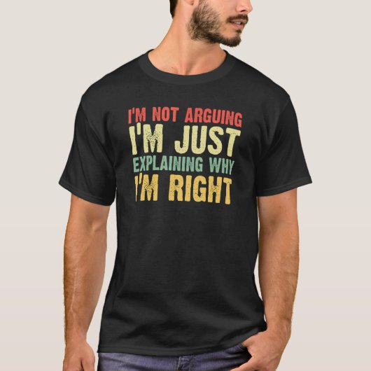 T-shirt im not arguing shirt funny I'm Just Explaining Why (Devant)