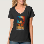 T-shirt I'm Not Barking I'm Explaining Why I'm Right Great (Devant)