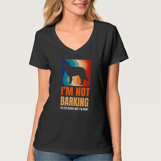 T-shirt I'm Not Barking I'm Explaining Why I'm Right Great (Devant)