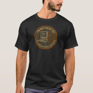T-shirt I'm Not Dead Yet – Veteran Engineer Embroidered 