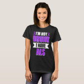 T-shirt I'm Not Drunk I Have ALS Amyotrophic Lateral Scler (Devant entier)