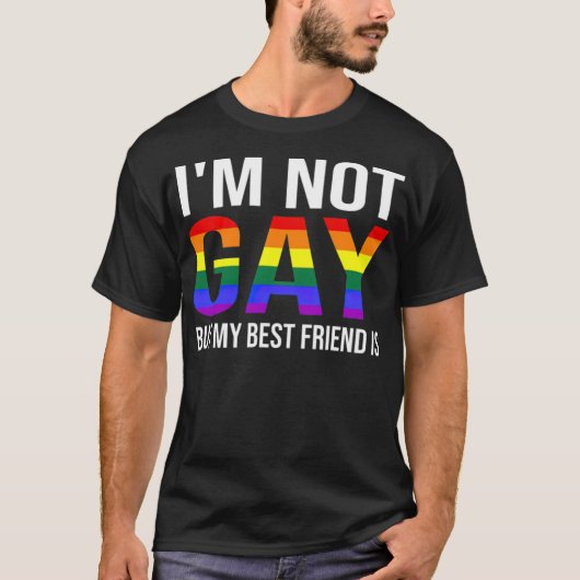 T-shirt Im Not Gay But My Best Friend Is Funny LGBT  (Devant)