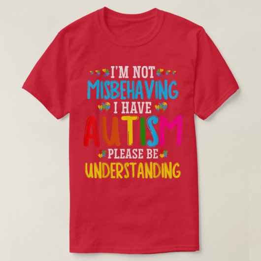 T-shirt Im Not Misbehaving I Have Autism Kids Autism Aware (Design devant)