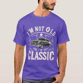 T-shirt Im Not Old Im Classic Car Enthusiast boy