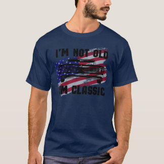 T-shirt Im Not Old Im Classic Vintage Car USA July 4th gif