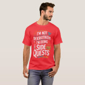 T-shirt Im Not Procrastinating Funny Side Quests Gamer Pre (Devant entier)